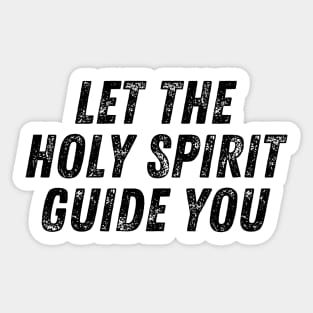 Let The Holy Spirit Guide You Christian Quote Sticker